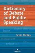 Cover art of Dictionary of Debate and Public Speaking by Leslie Phillips