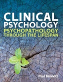 Cover art of Clinical Psychology : Psychopathology Through the Lifespan by Paul Bennett