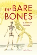 Bare Bones : An Unconventional Evolutionary History of the Skeleton