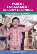 Cover art of Parent Engagement in Early Learning: Strategies for Working with Families by Julie Powers