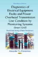 Diagnostics of Electrical Equipment Faults and Power Overhead Transmission Line Condition by Monitoring Systems (smart Grid) : Short-circuit Testing of Power Transformers