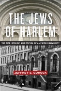 Cover art of The Jews of Harlem: The Rise, Decline, and Revival of a Jewish Community by Jeffrey S. Gurock
