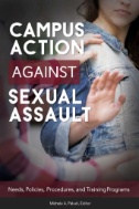 Campus Action Against Sexual Assault: Needs, Policies, Procedures, and Training Programs
