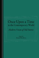 Cover art of Once Upon a Time in the Contemporary World: Modern Vision of Old Stories by Elena Polyudova
