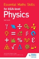 Essential Maths Skills for AS/A- Level Physics