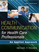 Cover art of Health Communication for Health Care Professionals : An Applied Approach by Dr. Michael P. Pagano