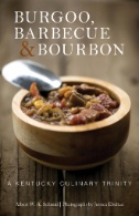 Cover art of Burgoo, Barbecue, and Bourbon: A Kentucky Culinary Trinity by Albert W. A. Schmid