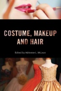 Cover art of Costume, Makeup, and Hair by Adrienne L. McLean