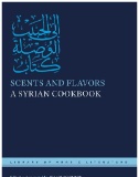 Cover art of Scents and Flavors : A Syrian Cookbook by Charles Perry