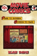 Cover art of Movie Comics : Page to Screen/Screen to Page by Blair Davis