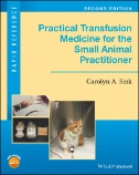 Practical Transfusion Medicine for the Small Animal Practitioner. - 2nd ed.
