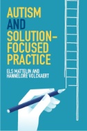 Cover art of Autism and Solution-focused Practice by Els Mattelin,  Hannelore Volckaert, and Hannah Cook