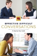 Effective Difficult Conversations : A Step-by-Step Guide
