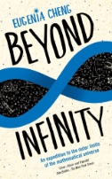 Beyond Infinity : An Expedition to the Outer Limits of the Mathematical Universe