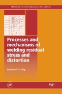 Processes and Mechanisms of Welding Residual Stress and Distortion