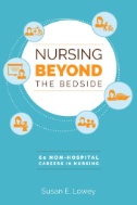 Cover art of Nursing Beyond the Bedside: 60 Non-Hospital Careers in Nursing by Susan Eva Lowey