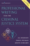 Cover art of Professional Writing for the Criminal Justice System by Jill Harrison, Daniel Weisman, & Joseph L. Zornado