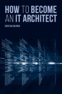 Cover art of  How to Become an IT Architect by Cristian Bojinca