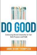 Cover art of Do Good : Embracing Brand Citizenship to Fuel Both Purpose and Profit by Anne Bahr Thompson