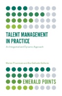 Talent Management in Practice : An Integrated and Dynamic Approach