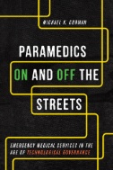 book cover for Paramedics on and off the streets: Emergency medical services in the age of technological governance
