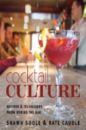 Cover Art for Cocktail Culture : Recipes & Techniques From Behind the Bar by Shawn Soole; Nate Caudle