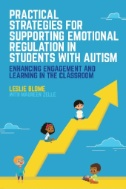 Cover art of Practical Strategies for Supporting Emotional Regulation in Students with Autism : Enhancing Engagement and Learning in the Classroom by Leslie Blome and Maureen Zelle