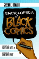 Cover art of Encyclopedia of Black Comics by Sheena C. Howard and Christopher Priest