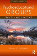 Psychoeducational Groups : Process and Practice