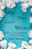 Cover art of Why They Can't Write : Killing the Five-Paragraph Essay and Other Necessities