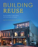 Cover art of Building Reuse: Sustainability, Preservation, and the Value of Design by Kathryn Rogers Merlino