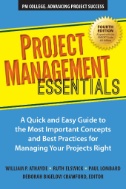 Cover art of Project Management Essentials, Fourth Edition : A Quick and Easy Guide to the Most Important Concepts and Best Practices for Managing Your Projects Right by William P. Athayde, Paul E. Lombard, and Ruth Elswick