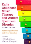 Cover art of Early Childhood Music Therapy and Autism Spectrum Disorder, Second Edition : Supporting Children and Their Families by Petra Kern and Marcia Earl Humpal