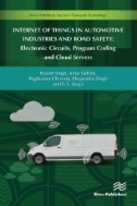 Cover art of Internet of Things in Automotive Industries and Road Safety : Electronic Circuits, Program Coding and Cloud Servers by Rajesh Singh, et al.