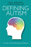 Cover art of  Defining Autism : A Guide to Brain, Biology, and Behavior by Emily L. Casanova and Manuel F. Casanova