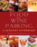 Food and Wine Pairing : A Sensory Experience (for CUL 144)