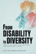 Cover art of From Disability to Diversity: College Success for Students with Learning Disabilities, ADHD, and Autism Spectrum Disorder by Lynne C. Shea, Linda Hecker, and Adam R. Lalor