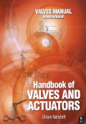 Handbook of Valves and Actuators : Valves Manual International