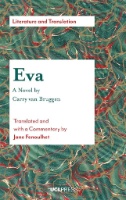 Cover art of Eva - A Novel by Carry Van Bruggen, Translated and with a Commentary by Jane Fenoulhet