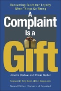 Complaint Is a Gift : Recovering Customer Loyalty When Things Go Wrong
