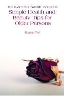 Cover art of The Carer's Cosmetic Handbook : Simple Health and Beauty Tips for Older Persons by Sharon Tay