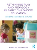 Rethinking Play and Pedagogy in Early Childhood Education: Concepts, Contexts and Cultures Image