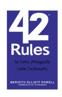 42 Rules to Turn Prospects Into Customers : How to Build Profitable Relationships to Close More Sales and Drive More Business