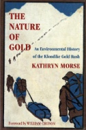 Nature of Gold : An Environmental History of the Klondike Gold Rush
