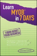 Learn MYOB in 7 Days : Turbo Boost Your Business