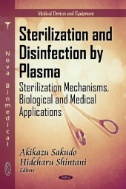 Sterilization and Disinfection by Plasma : Sterilization Mechanisms, Biological, and Medical Applications