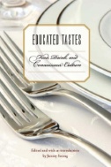 Educated Tastes : Food, Drink, and Connoisseur Culture Image