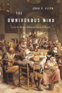 The Omnivorous Mind : Our Evolving Relationship with Food