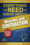 Everything You Need to Know About Muscles and Contraction