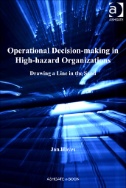Operational Decision-making in High-hazard Organizations : Drawing a Line in the Sand